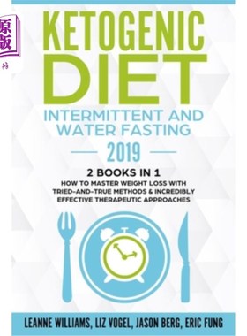 海外直订医药图书Ketogenic Diet - Intermittent and Water Fasting 2019: 2 Books In 1 - How to Mast 生酮饮食-2019年间