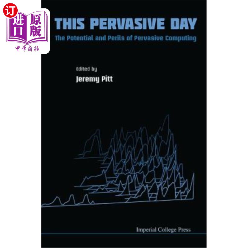 海外直订This Pervasive Day: The Potential and Perils of Pervasive Computing 普适时代：普适计算的潜力和危险
