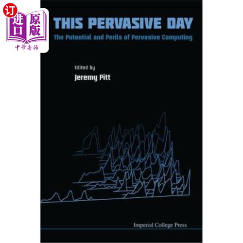 海外直订This Pervasive Day: The Potential and Perils of Pervasive Computing 普适时代：普适计算的潜力和危险