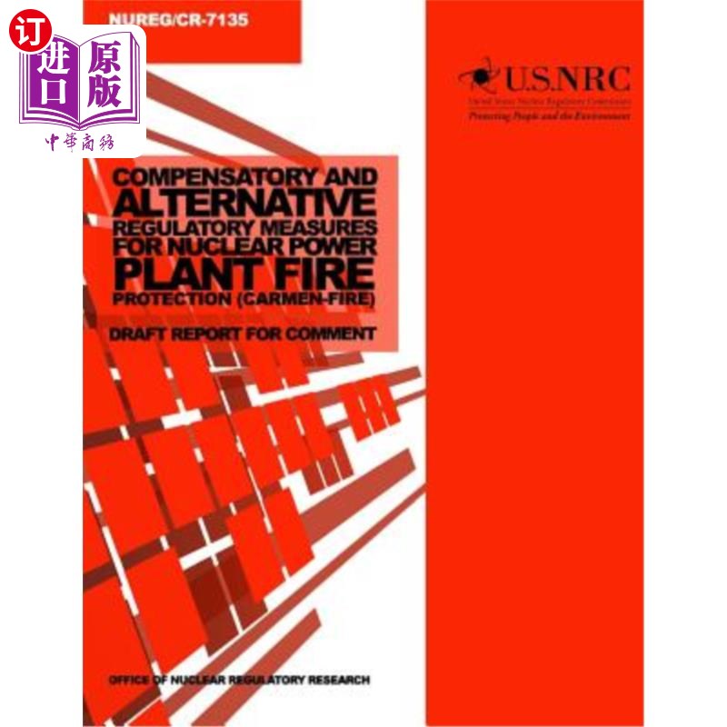 海外直订Compensatory and Alternative Regulatory Measures for Nuclear Power Plant Fire Pr 核电厂防火补偿和替代监管措