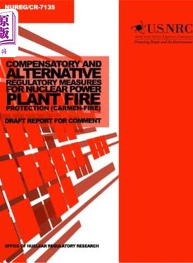 海外直订Compensatory and Alternative Regulatory Measures for Nuclear Power Plant Fire Pr 核电厂防火补偿和替代监管措