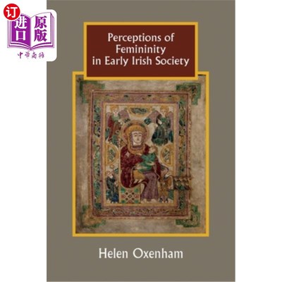 海外直订Perceptions of Femininity in Early Irish Society 早期爱尔兰社会对女性气质的认知