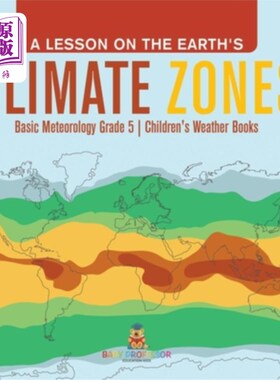 海外直订A Lesson on the Earth's Climate Zones Basic Meteorology Grade 5 Children's Weath 地球气候带课程基础气象学五