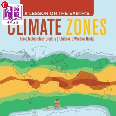 海外直订A Lesson on the Earth's Climate Zones Basic Meteorology Grade 5 Children's Weath 地球气候带课程基础气象学五