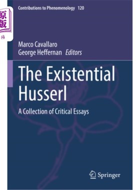 海外直订The Existential Husserl: A Collection of Critical Essays 存在主义的胡塞尔：批评文集