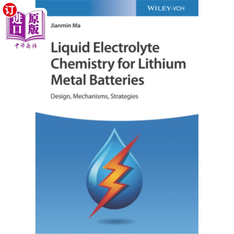 海外直订Liquid Electrolyte Chemistry for Lithium Metal Batteries: Design, Mechanisms, St 锂金属电池的液体电解质化学