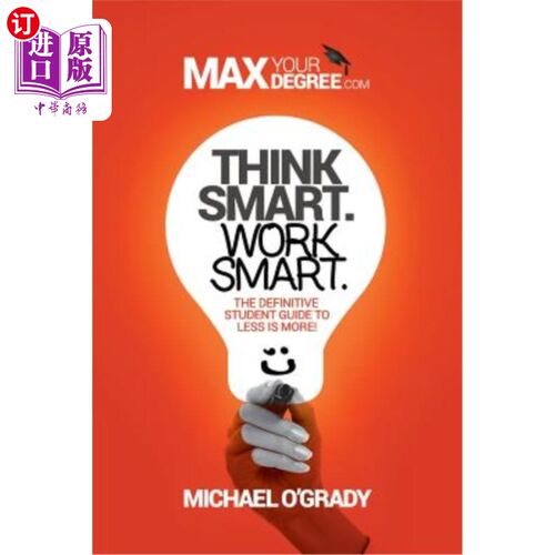海外直订Think Smart. Work Smart.: The definitive student guide to less is more! 聪明点。聪明地工作《少即是多》的权