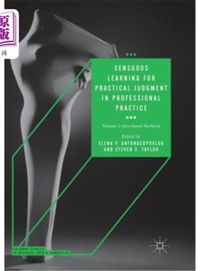 海外直订Sensuous Learning for Practical Judgment in Professional Practice: Volume 1: Art 专业实践中实践判断的感官学习：