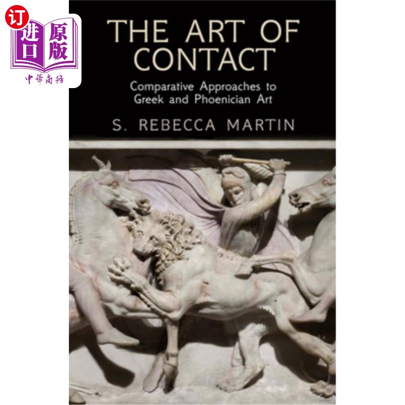 海外直订The Art of Contact: Comparative Approaches to Greek and Phoenician Art 接触的艺术:希腊和腓尼基艺术的比较方 书籍/杂志/报纸 原版其它 原图主图