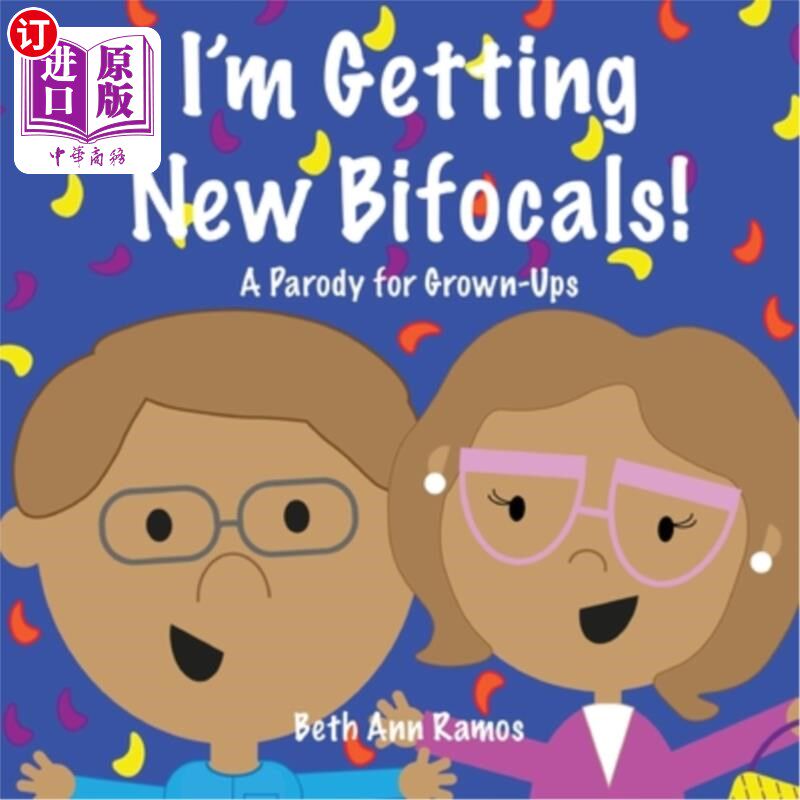 海外直订医药图书I'm Getting New Bifocals!: A Parody for Grown-Ups 我要买双光眼镜了!:对成年人的戏仿