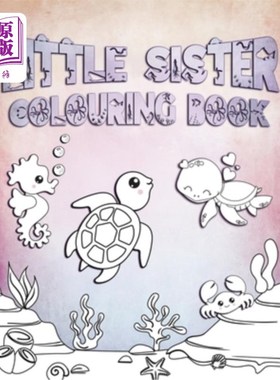 海外直订Little Sister Colouring Book: Perfect For Little Sisters Ages 2-6: Cute Gift Ide 小妹妹涂色书:完美的小妹妹2
