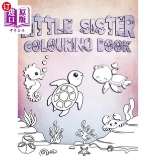 海外直订Little Sister Colouring Book: Perfect For Little Sisters Ages 2-6: Cute Gift Ide 小妹妹涂色书:完美的小妹妹2