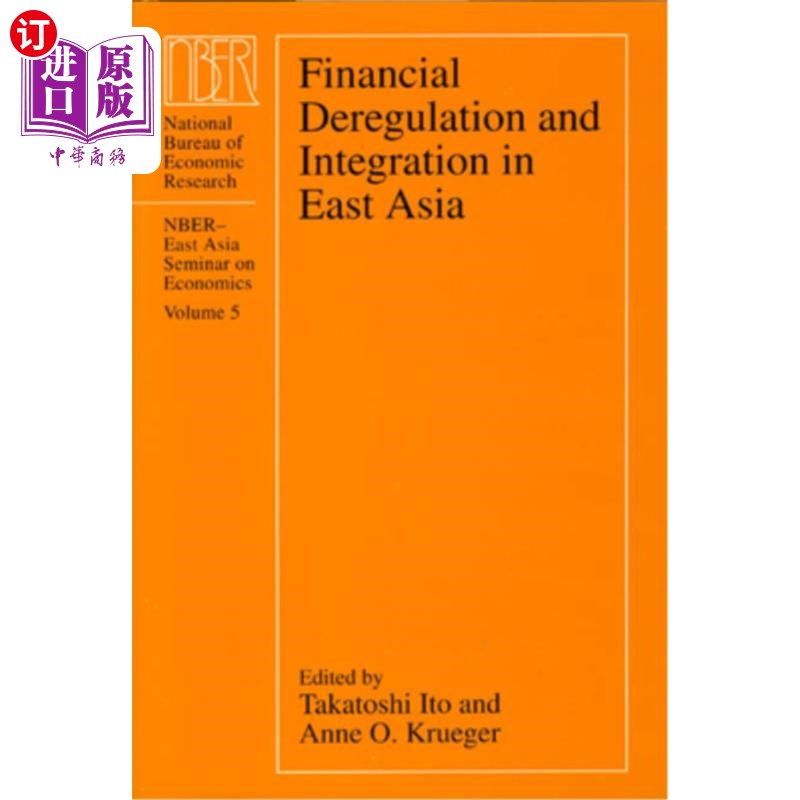 海外直订Financial Deregulation and Integration in East Asia: Volume 5 东亚金融放松管制与一体化:第5卷