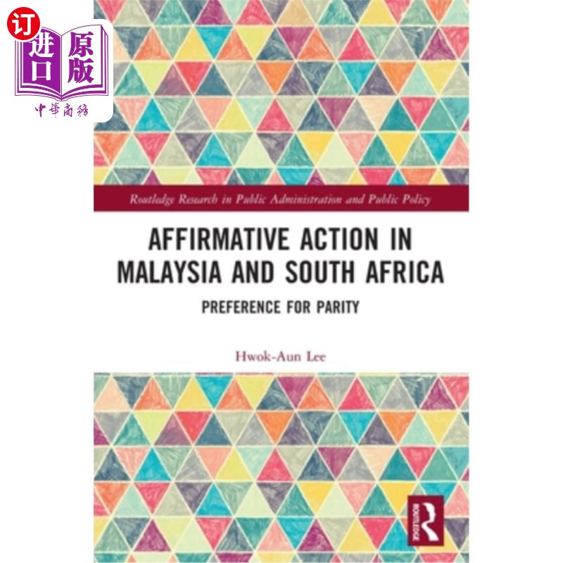 海外直订Affirmative Action in Malaysia and South Africa: Preference for Parity 马来西亚和南非的平权行动:平价偏好