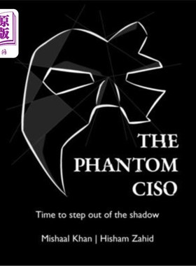 海外直订The Phantom CISO: Time to step out of the shadow 幻影CISO:是时候走出阴影了