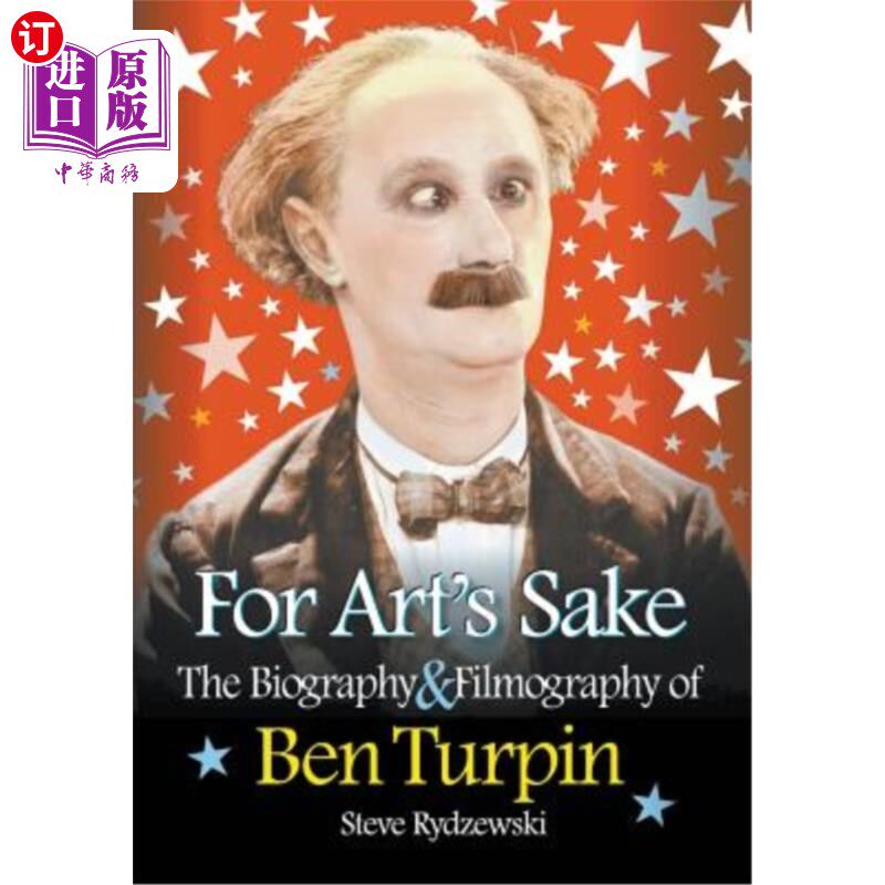 海外直订For Art's Sake: The Biography & Filmography of Ben Turpin 为了艺术的缘故:本·特平的传记和电影记录