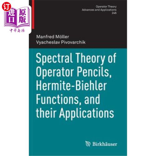 海外直订Spectral Theory of Operator Pencils, Hermite-Biehler Functions, and Their Applic 算子铅笔的谱理论、Hermit