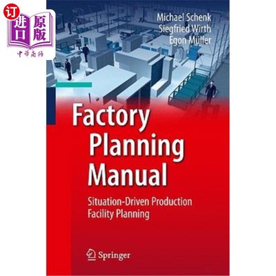 海外直订Factory Planning Manual: Situation-Driven Production Facility Planning 工厂规划手册：形势驱动的生产设施规划