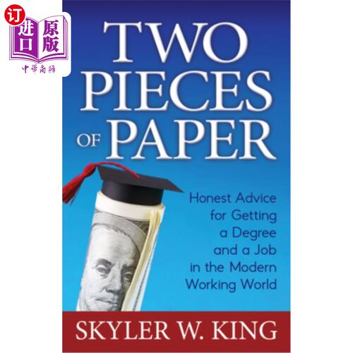 海外直订Two Pieces of Paper: Honest Advice for Getting a Degree and a Job in the Modern  两张纸:在现代职场中获得学