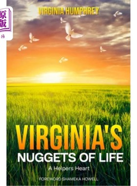 海外直订Virginia's Nuggets of Life... A Helper's Heart 弗吉尼亚的生活金块……一个辅助的心