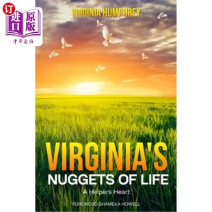 海外直订Virginia's Nuggets of Life... A Helper's Heart 弗吉尼亚的生活金块……一个辅助的心