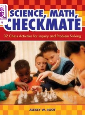 海外直订Science, Math, Checkmate: 32 Chess Activities for Inquiry and Problem Solving 科学，数学，将军:探究和解决问