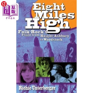 海外直订Eight Miles High: Folk-Rock's Flight from Haight-Ashbury to Woodstock 八英里高:民俗摇滚从海特·阿什伯里飞往