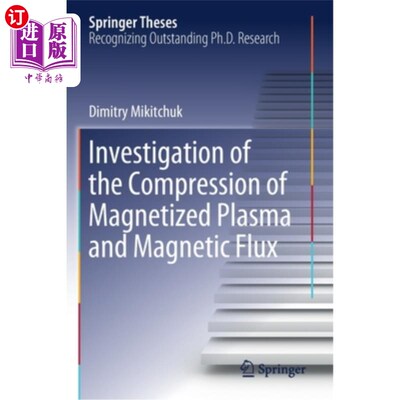 海外直订Investigation of the Compression of Magnetized Plasma and Magnetic Flux 磁化等离子体压缩与磁通量的研究