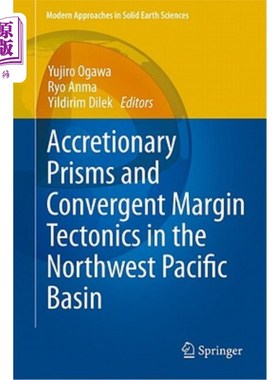 海外直订Accretionary Prisms and Convergent Margin Tectonics in the Northwest Pacific Bas 西北太平洋盆地的增生棱镜与
