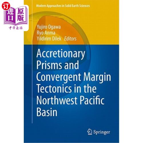 海外直订Accretionary Prisms and Convergent Margin Tectonics in the Northwest Pacific Bas 西北太平洋盆地的增生棱镜与