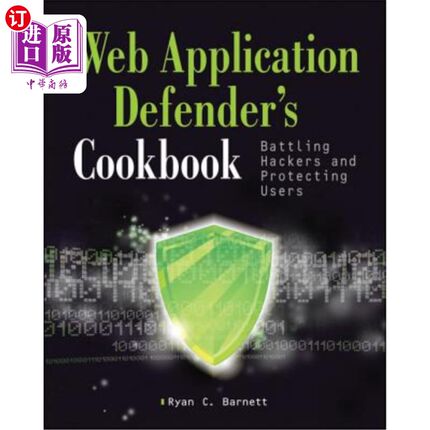 海外直订Web Application Defender's Cookbook: Battling Hackers and Protecting Users Web应用程序防御者的食谱:对抗黑客