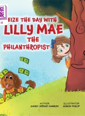 海外直订Seize the Day with Lilly Mae the Philanthropist 与慈善家莉莉·梅一起把握每一天