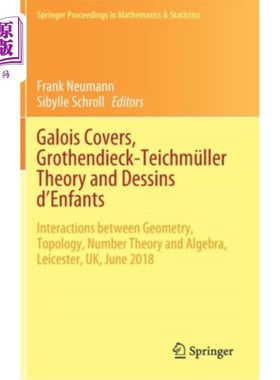 海外直订Galois Covers, Grothendieck-Teichmüller Theory and Dessins d'Enfants: Interactio Galois cover, G