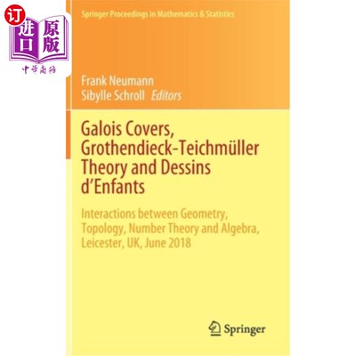 海外直订Galois Covers, Grothendieck-Teichmüller Theory and Dessins d'Enfants: Interactio Galois cover, G