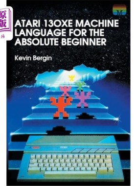 海外直订Atari 130XE Machine Language for the Absolute Beginner 初学者的Atari 130XE机器语言