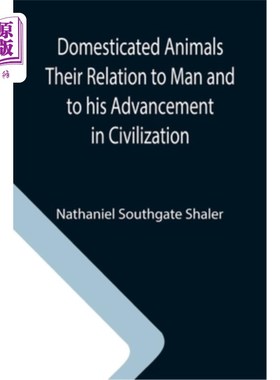 海外直订Domesticated Animals Their Relation to Man and to his Advancement in Civilizatio 家畜与人类及其文明进步的关