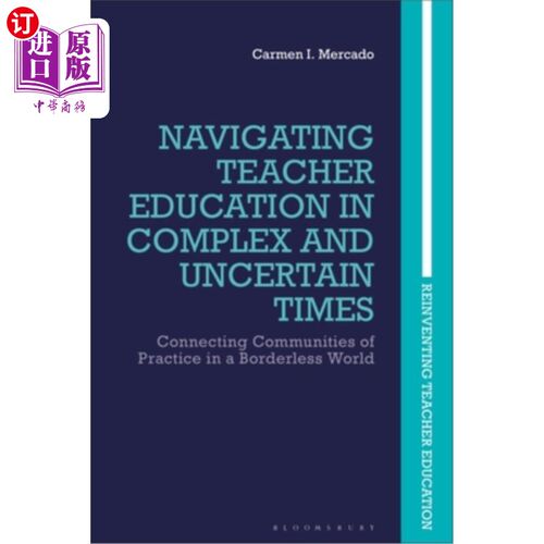 海外直订Navigating Teacher Education in Complex and Uncertain Times: Connecting Communit 在复杂和不确定的时代引导教