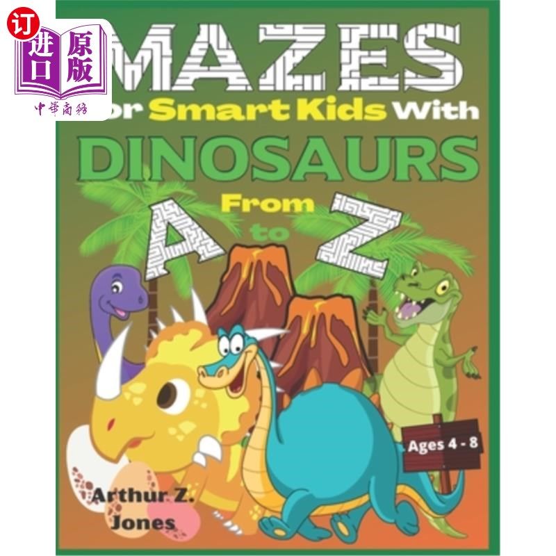 海外直订Mazes for Smart Kids with Dinosaurs from A to Z: Challenging Mazes and Cute Dino 迷宫与恐龙从A到Z聪明的孩子