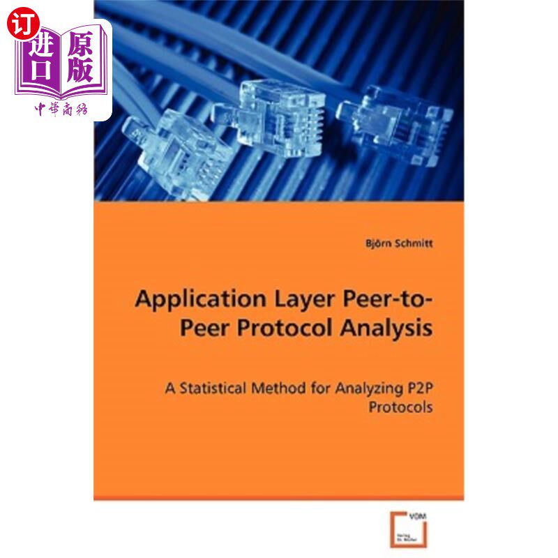 海外直订Application Layer Peer-To-Peer Protocol Analysis - A Statistical Method for Anal 应用层对等协议分析-一种分