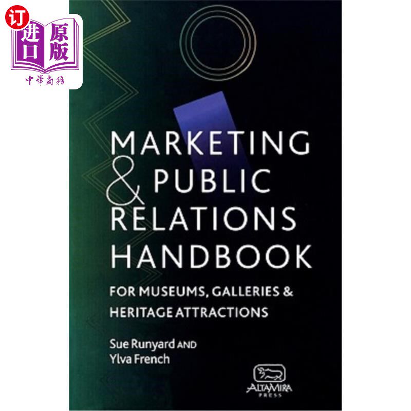 海外直订Marketing and Public Relations Handbook for Museums, Galleries and Heritage Attr 营销和公共关系博物馆，画廊