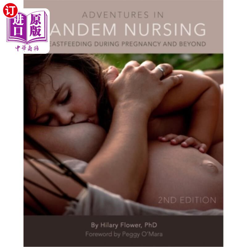 海外直订Adventures in Tandem Nursing: Breastfeeding During Pregnancy and Beyond 串联护理的冒险:怀孕期间及以后的母乳