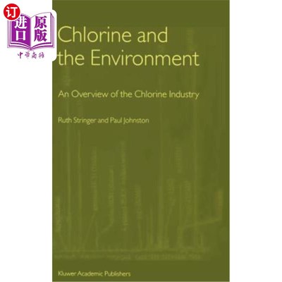 海外直订Chlorine and the Environment: An Overview of the Chlorine Industry 氯与环境：氯工业概述