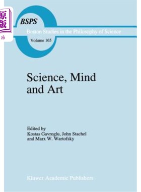 海外直订Science, Mind and Art: Essays on Science and the Humanistic Understanding in Art 《科学、心灵与艺术:艺术、