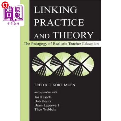 海外直订Linking Practice and Theory: The Pedagogy of Realistic Teacher Education 实践与理论的联系:现实教师教育的教