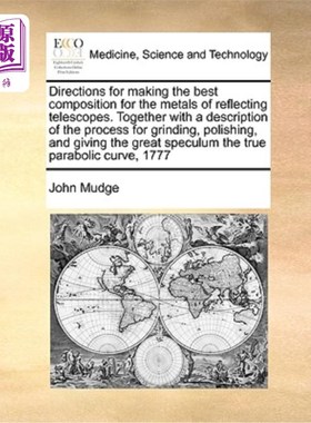 海外直订医药图书Directions for Making the Best Composition for the Metals of Reflecting Telescop 反射望远镜金属材料