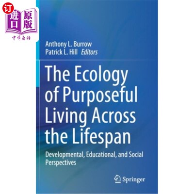 海外直订The Ecology of Purposeful Living Across the Lifespan: Developmental, Educational 终身有目的生活的生态学:发