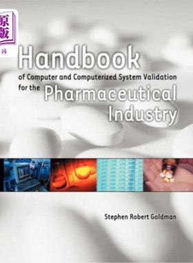 海外直订Handbook of Computer and Computerized System Validation for the Pharmaceutical I 制药工业计算机和计算机系统