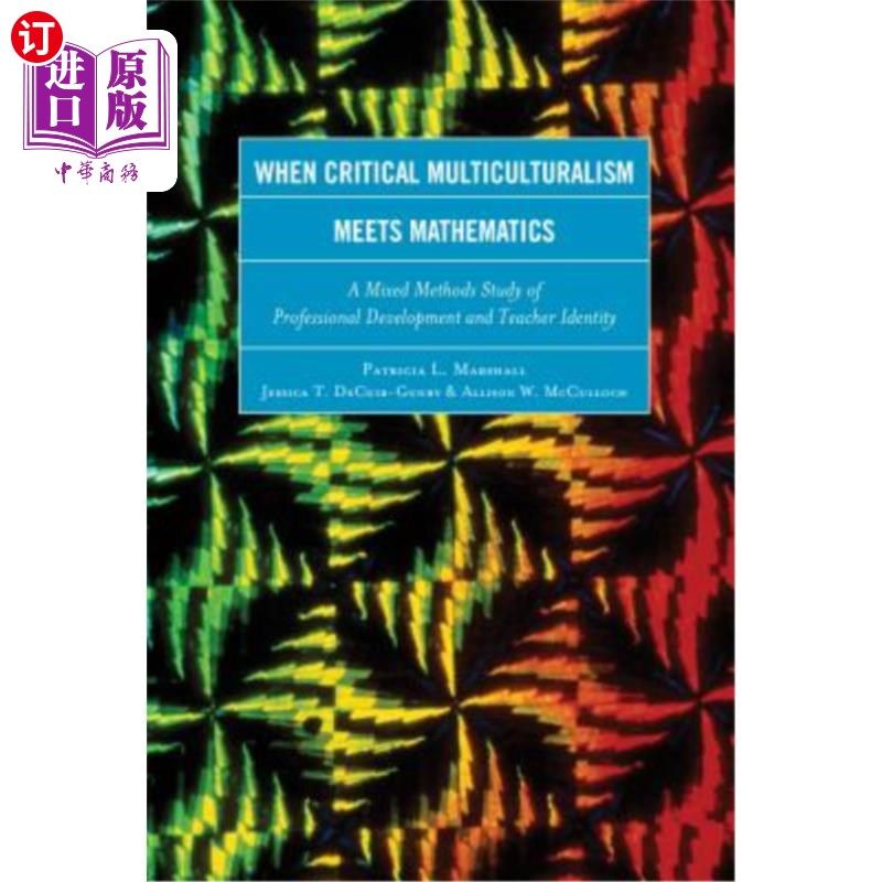 海外直订When Critical Multiculturalism Meets Mathematics: A Mixed Methods Study of Profe 当批判多元文化主义与数学相遇：