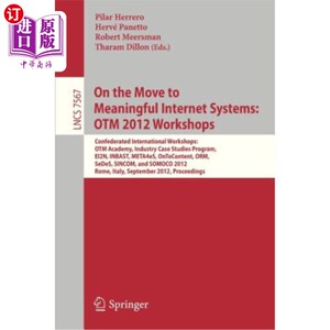 海外直订On the Move to Meaningful Internet Systems: Otm 2012 Workshops: Confederated Int 关于有意义的互联网系统：Ot