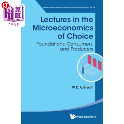 海外直订Lectures in the Microeconomics of Choice: Foundations, Consumers, and Producers 选择的微观经济学讲座:基础、